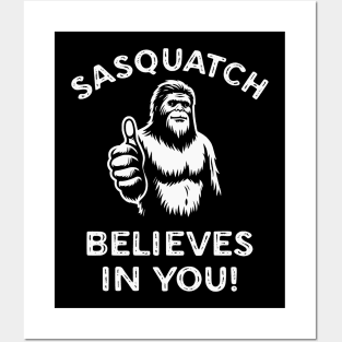 Sasquatch Believes in You Funny Motivational Bigfoot Posters and Art